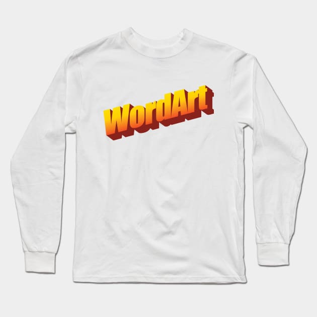 WordArt Long Sleeve T-Shirt by Party Juice